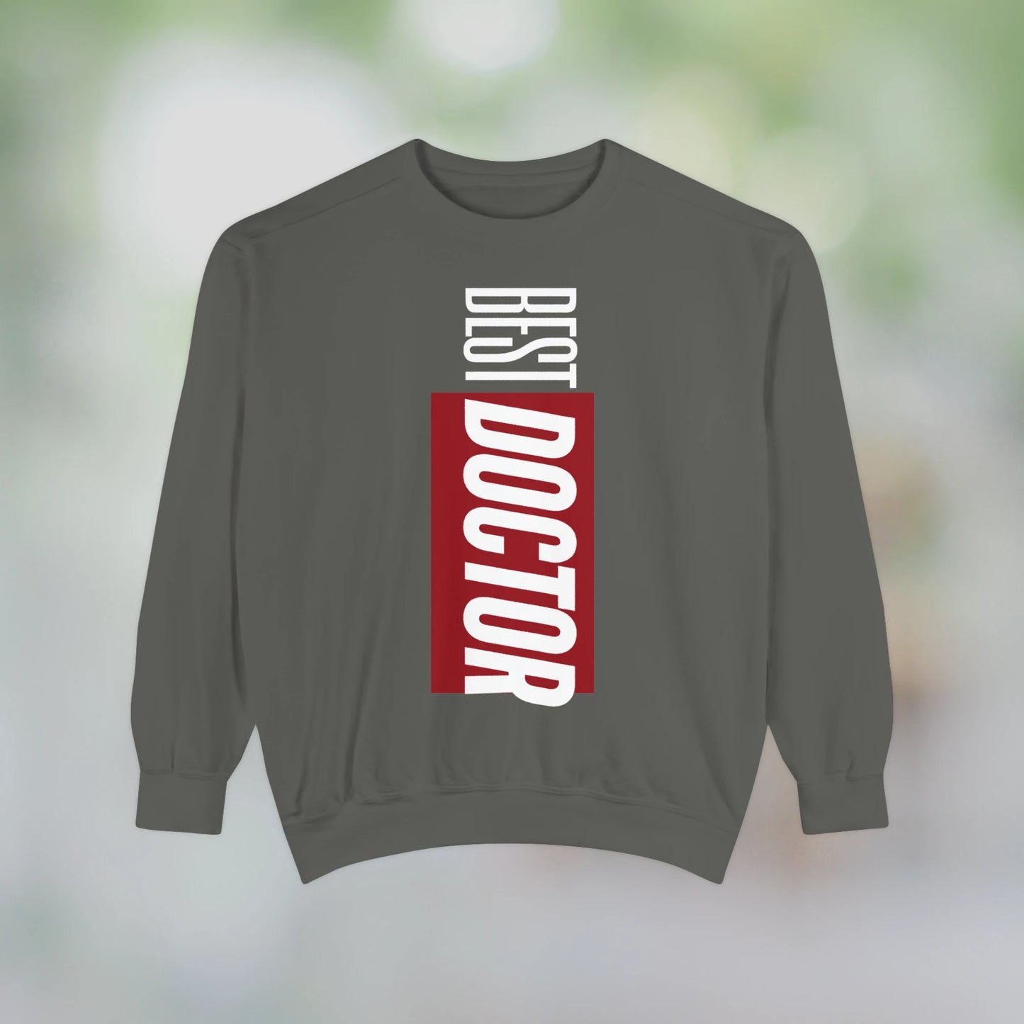 BEST DOCTOR / Unisex Garment-Dyed Front Print Sweatshirt