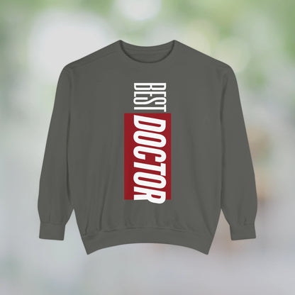 BEST DOCTOR / Unisex Garment-Dyed Front Print Sweatshirt