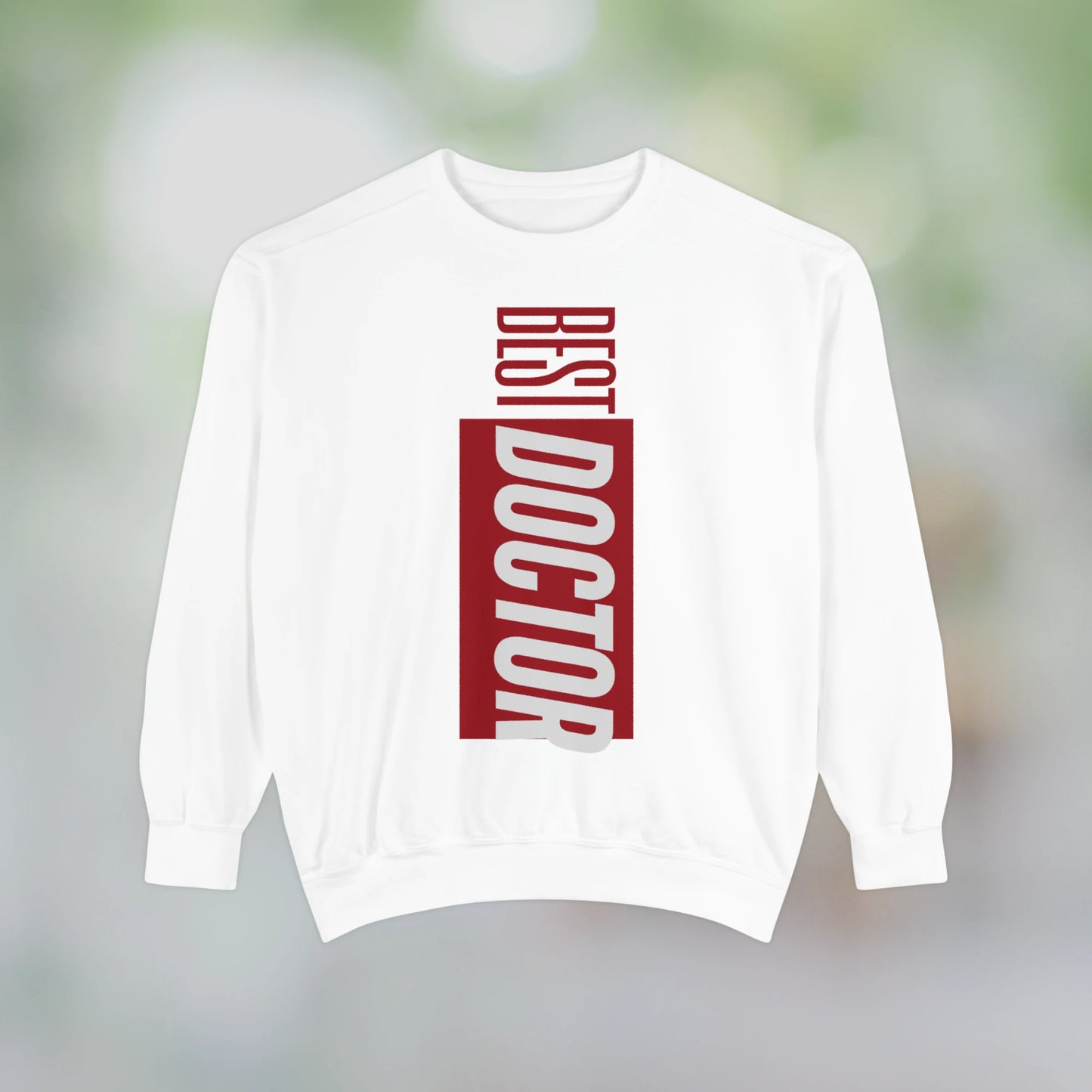 BEST DOCTOR / Unisex Garment-Dyed Front Print Sweatshirt