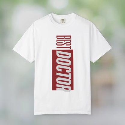 BEST DOCTOR / Unisex Garment-Dyed Front Print T-Shirt