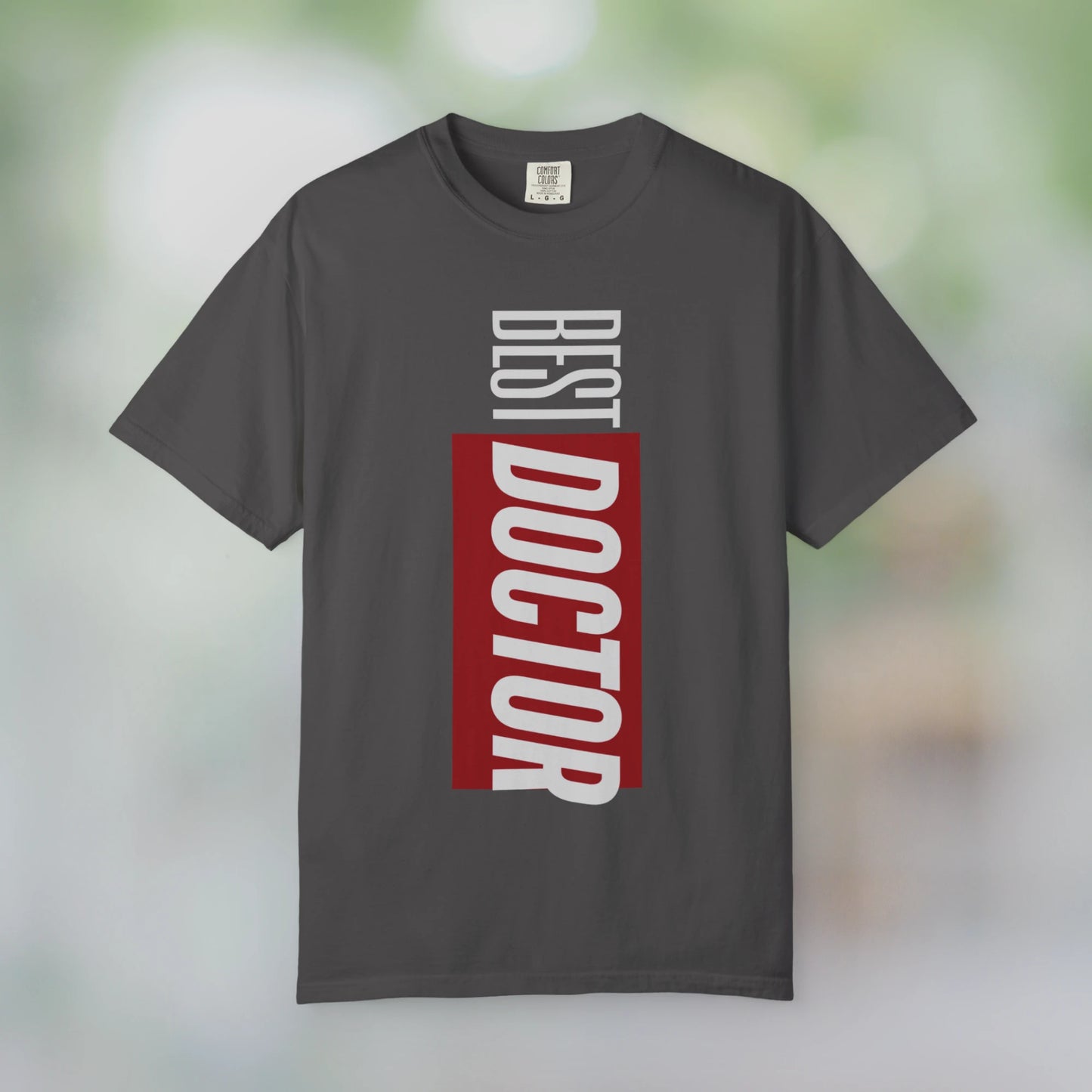 BEST DOCTOR / Unisex Garment-Dyed Front Print T-Shirt