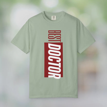 BEST DOCTOR / Unisex Garment-Dyed Front Print T-Shirt