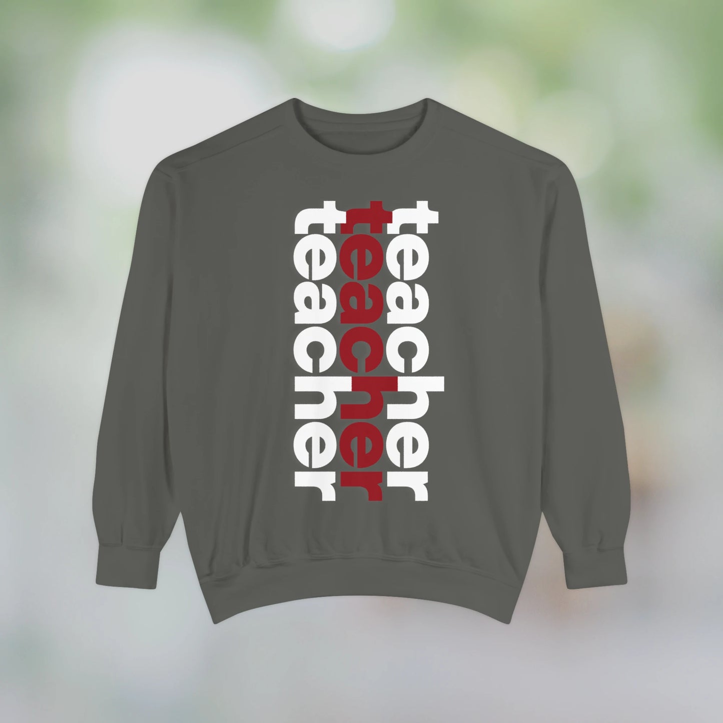 TEACHER / Unisex Garment-Dyed Front Print Sweatshirt